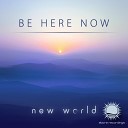 New World - Be Here Now Radio Edit