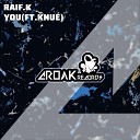 Raif K feat Knu - You Extended Mix