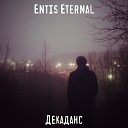 Entis Eternal - Дороги нет