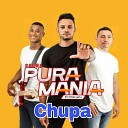 Banda Pura Mania - Chupa