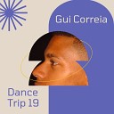 Gui Correia - Dance Trip 19