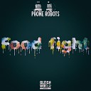 Phone Robots - Food fight