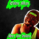 Eddie Man - See Me Down Original Mix