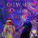 OG WACK feat Oculus - Xanny