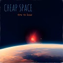 Cheap Space - Time to Leave
