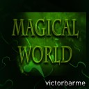 victorbarme - Magical World