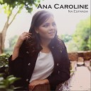 Ana Caroline - Um Novo Vencedor