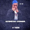 Mc Mn dj yuzak - Automotivo Stranger