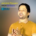 Jamshid Parwani - Mayel Khoban Mabash live