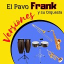 El Pavo Frank y su Orquesta feat Francisco… - Mal de Amor