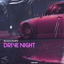 BLVCK PUMV - DRIVE NIGHT