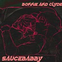 SauceBabby - Bonnie and Clyde