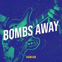 Ash Jason - Bombs Away