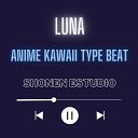 Shonen Estudio - Luna Anime Kawaii Type Beat
