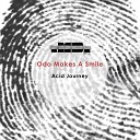 Odo Makes A Smile - Acid Journey