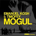 Emanuel Kosh Timofey - Mogul Radio Edit