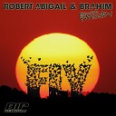 Robert Abigail Brahim feat P Moody - Fly Original Extended Mix