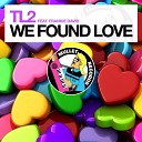 TL2 feat Frankie David - We Found Love Radio Edit