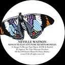 Neville Watson - Songs to Elevate Pure Hearts KiNK Rachel…