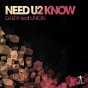 DJ EFX feat Union - I Need U 2 Know Original Mix