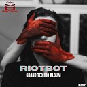 Riotbot - Doomsday Machines They Came Back