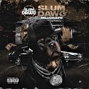 1SlumDawg feat Tj Million - Big Dawg The Biggest In It