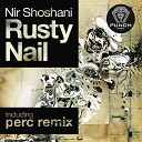 Nir Shoshani - Rusty Nail Perc Remix