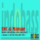 Snc Mamae - Build A Bitch Jaga Mata Jaga Hati Mamae vs DJ Tik Tok Edit…