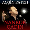 Aq in Fateh - Nankor Qadin