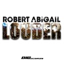 Robert Abigail - Louder Radio Edit