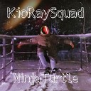 KioRaySquad - Ninjaturtle