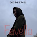 Daddy Brom - Favella