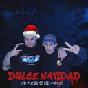 Kid Mess Pablosien feat Kid Munni - Dulce Navidad