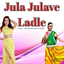 Rudra Raghuvanshi - Jula Julave Ladle