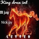 King drex int feat M jay collinto Nick jay - Letter feat M jay collinto Nick jay