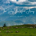 Aitana Hubbard - The Day You Went Away