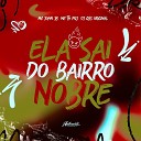 DJ GBS ORIGINAL feat MC TH PQJ MC John JB - Ela Sai do Bairro Nobre