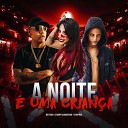 MC Fahah DJ BM PROD Dj Danny Albuquerque - A Noite e uma Crian a