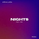 Arina Luisa Roda - Nights Na Na