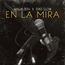 MAGIO BOY feat Diko Slow - En la Mira