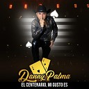 Danny Palma - El Centenario Mi Gusto Es