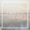 Empty Oceans - Only Scars Remain