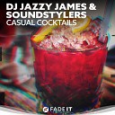 DJ Jazzy James Soundstylers - Casual Cocktails Max Zierke Remix
