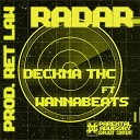 Deckma THC feat Wannabeats ret law - Radar