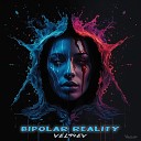 VEL94EV - Bipolar Reality