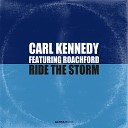 Carl Kennedy Roachford - Ride The Storm John Made Club Work Out
