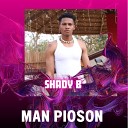 Shady B - MAN PIOSON