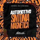 DJ Falk Original feat MC GW MC Postura - Automotivo Sintonia Magn tica