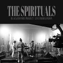 The Spirituals feat Annatoria Che Kirah - Something Inside So Strong Live