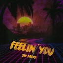 Sid Arora - Feelin You
